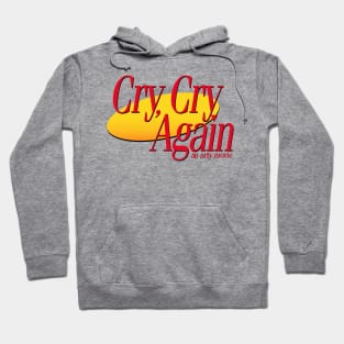 In Theaters Now: Cry, Cry Again Hoodie